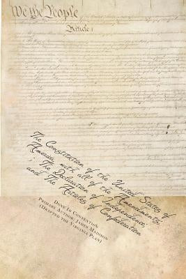 The Constitution of the United States of America, with all of the Amendments; The Declaration of Independence; and The Articles of Confederation by Stamper, Charles F.