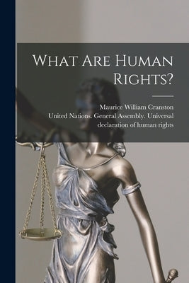 What Are Human Rights? by Cranston, Maurice William 1920-