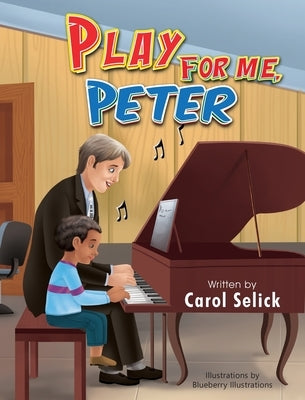 Play for Me, Peter by Selick, Carol