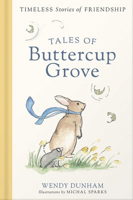 Tales of Buttercup Grove (4 Books in 1): Timeless Stories of Friendship by Dunham, Wendy