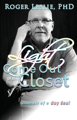 Light Come Out of the Closet by Leslie, Roger