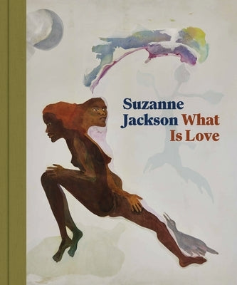 Suzanne Jackson: What Is Love by Jones, Kellie