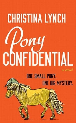 Pony Confidential by Lynch, Christina