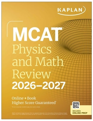 MCAT Physics and Math Review 2026-2027: Online + Book by Kaplan Test Prep