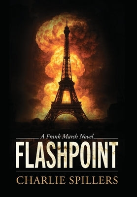 Flashpoint: A Frank Marsh Novel by Spillers, Charlie