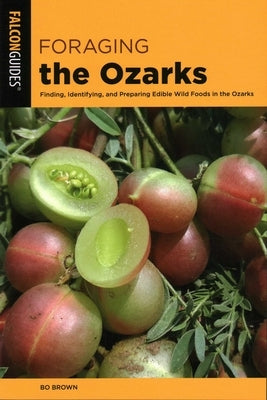 Foraging the Ozarks by Brown, Bo