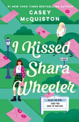 I Kissed Shara Wheeler by McQuiston, Casey