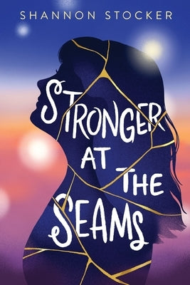 Stronger at the Seams by Stocker, Shannon