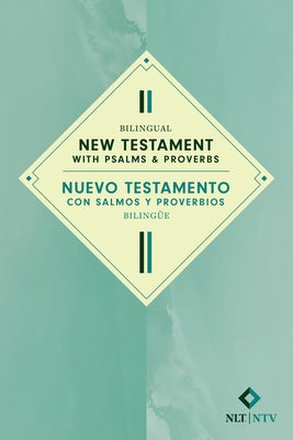 Bilingual New Testament with Psalms & Proverbs / Nuevo Testamento Con Salmos Y Proverbios Bilingüe Nlt/Ntv (Softcover) by Tyndale