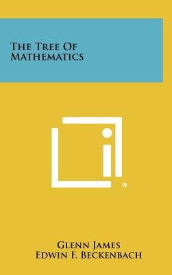 The Tree Of Mathematics by James, Glenn