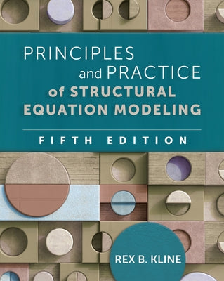 Principles and Practice of Structural Equation Modeling by Kline, Rex B.