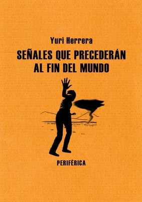 Senales Que Precederan Al Fin del Mundo by Herrera, Yuri