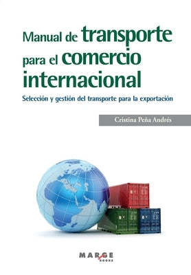 Manual de transporte para el comercio internacional by Pe&#241;a Andr&#233;s, Cristina