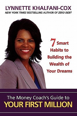 The Money Coach's Guide to Your First Million by Khalfani-Cox, Lynnette