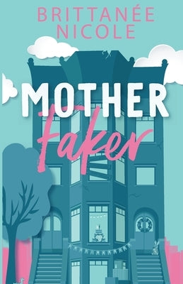 Mother Faker by Nicole, Brittanee