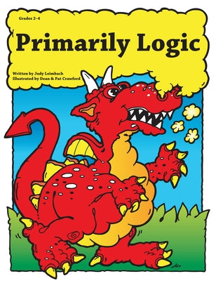 Primarily Logic: Grades 2-4 by Leimbach, Judy