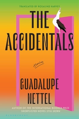 The Accidentals: Stories by Nettel, Guadalupe