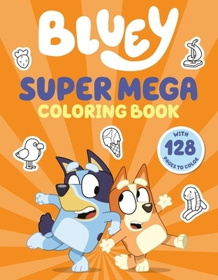 Bluey: Super Mega Coloring Book by Penguin Young Readers Licenses