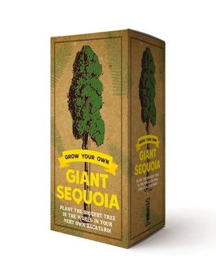 The Grow Your Own Giant Sequoia Kit: Plant the Biggest Tree in the World in Your Very Own Backyard! by Cider Mill Press