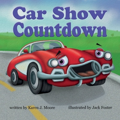 Car Show Countdown by Moore, Karen J.