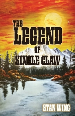 The Legend of Single Claw by Wing, Stan