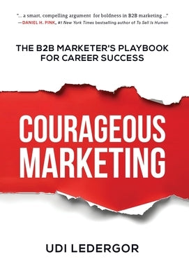 Courageous Marketing: The B2B Marketer's Playbook for Career Success by Ledergor, Udi