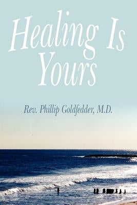 Healing Is Yours by Goldfedder, Phillip