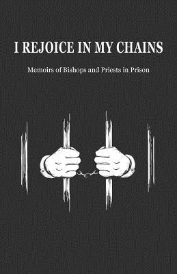 I Rejoice in My Chains by Kozman, Michael