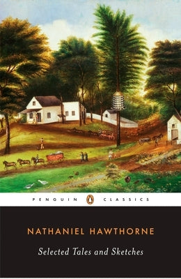 Selected Tales and Sketches by Hawthorne, Nathaniel