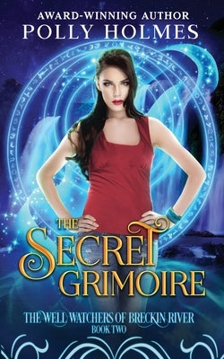 The Secret Grimoire by Holmes, Polly