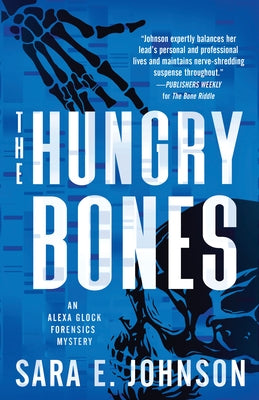 The Hungry Bones by Johnson, Sara E.