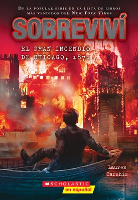 Sobreviví El Gran Incendio de Chicago, 1871 (I Survived the Great Chicago Fire, 1871) by Tarshis, Lauren