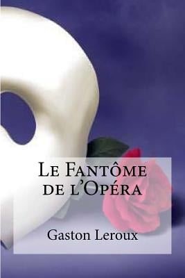 Le Fantome de l Opera by Hollybooks