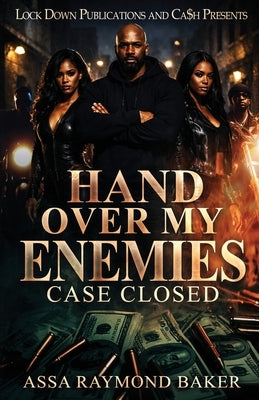 Hand Over My Enemies by Baker, Assa Raymond