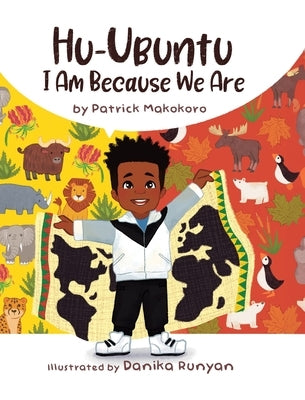 Hu-Ubuntu: I Am Because We Are by Makokoro, Patrick