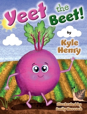 Yeet the Beet by Henry, Kyle