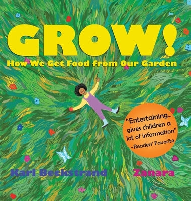 Grow: How We Get Food from Our Garden by Beckstrand, Karl