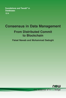 Consensus in Data Management: From Distributed Commit to Blockchain by Nawab, Faisal