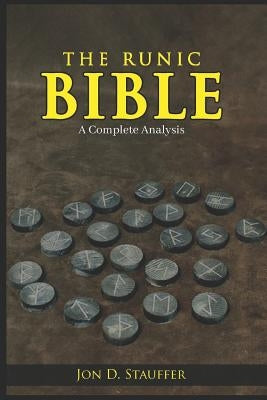 The Runic Bible by Stauffer, Jon D.