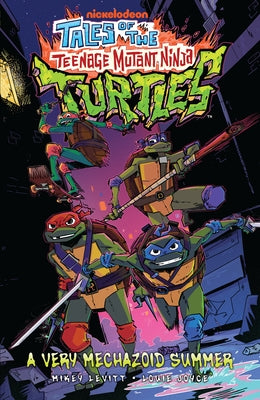 Tales of the Teenage Mutant Ninja Turtles: A Very Mechazoid Summer by Levitt, Mikey