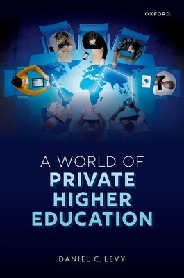 A World of Private Higher Education by Levy, Daniel C.