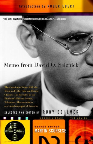 Memo from David O. Selznick: The Creation of Gone with the Wind and Other Motion-Picture Classics--As Reveale D in the Producer's Private Letters, by Selznick, David O.