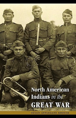 North American Indians in the Great War by Krouse, Susan Applegate