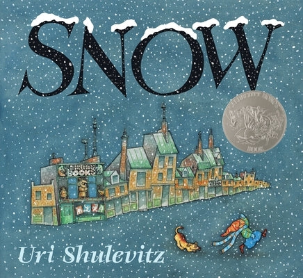 Snow: (Caldecott Honor Book) by Shulevitz, Uri