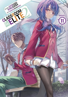 Classroom of the Elite: Year 2 (Light Novel) Vol. 11 by Kinugasa, Syougo