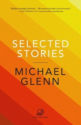 Selected Stories by Glenn, Michael