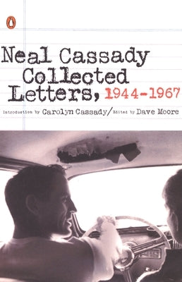 Neal Cassady Collected Letters, 1944-1967 by Cassady, Neal