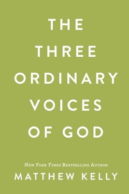 The Three Ordinary Voices of God by Kelly, Matthew