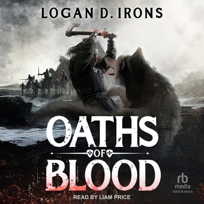 Oaths of Blood Book 1 by Irons, Logan D.