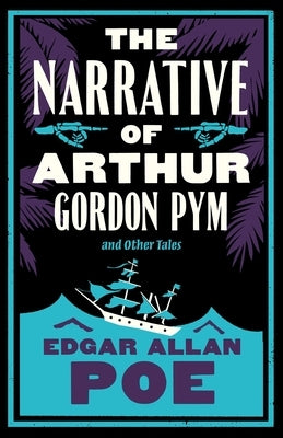 The Narrative of Arthur Gordon Pym and Other Tales: Annotated Edition by Poe, Edgar Allan